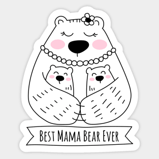 Best Mama Bear Ever - 2 Kids Sticker